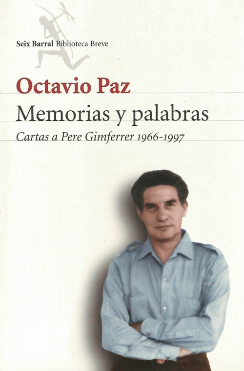 Memorias y palabras cartas de Octavio Paz a Pere Gimferrer 1999