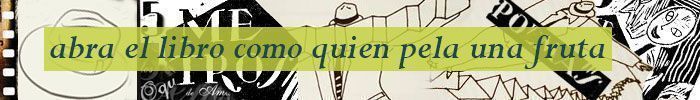 Abra el libro como quien pela una fruta
